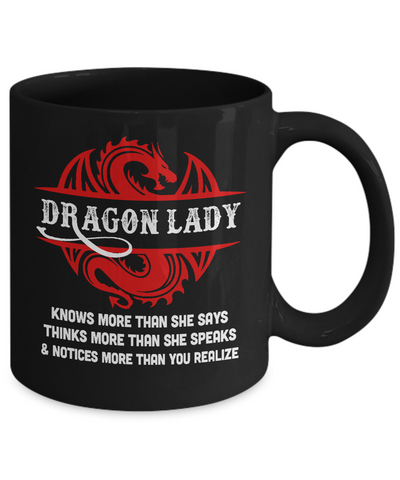 Dragon Lady Knows More Than She Says Thinks Speaks Notices Mug-Coffee Mug-11oz Mug-Black
