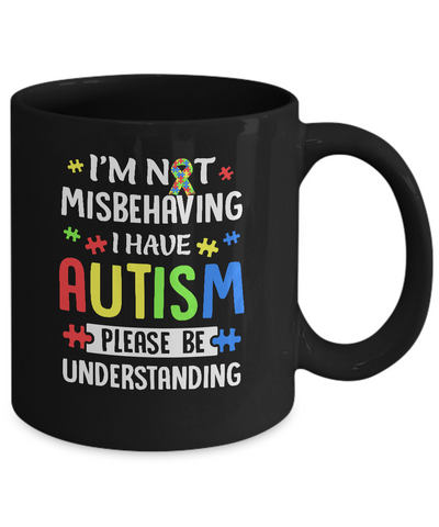 Autism Awareness I'm Not Misbehaving I Have Autism Mug-Coffee Mug-11oz Mug-Black