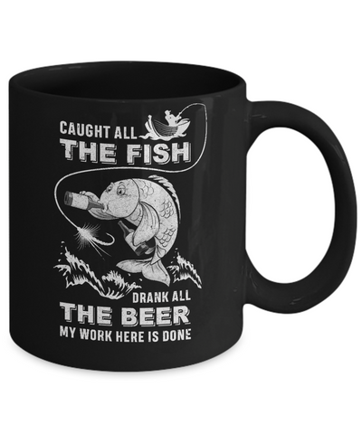 Caught All The Fish Drank All The Beer Dad Fishing Mug-Coffee Mug-11oz Mug-Black