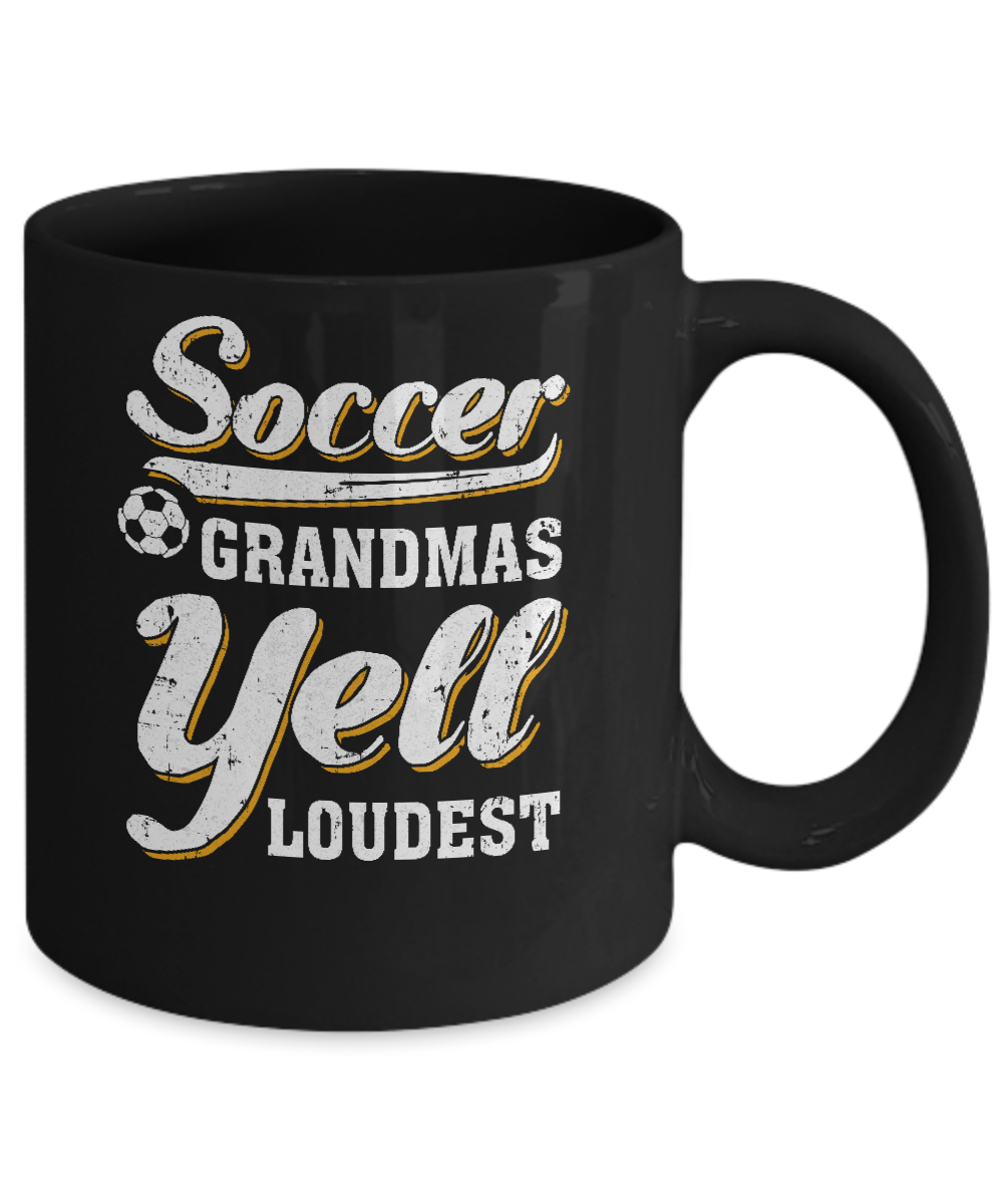 Soccer Grandmas Yell Loudest Mug-Coffee Mug-11oz Mug-Black