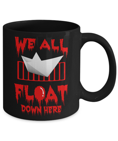 We All Float Down Here Horror Halloween Blood Mug-Coffee Mug-11oz Mug-Black