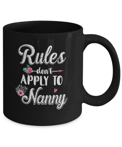 Grandmother Rules Don't Apply To Nanny Mug-Coffee Mug-11oz Mug-Black
