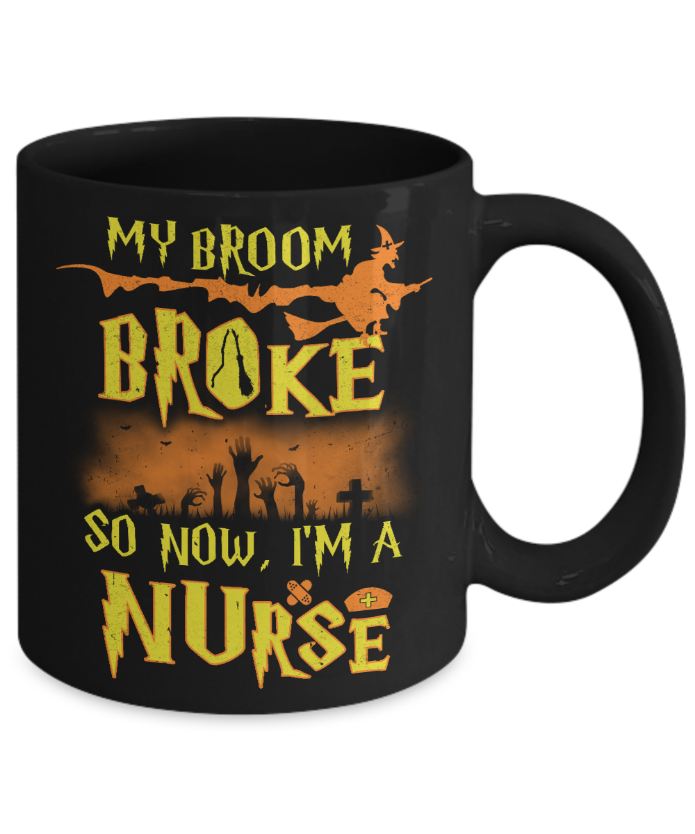 My Broom Broke So Now I'm A Nurse Halloween Mug-Coffee Mug-11oz Mug-Black
