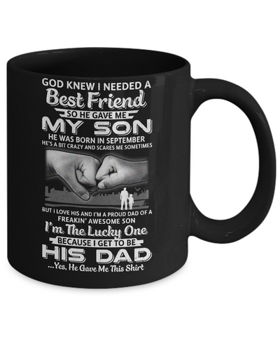 I Needed A Best Friend He Gave Me My Son September Dad Mug-Coffee Mug-11oz Mug-Black