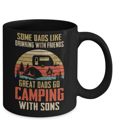 Dads Like Drinking Great Dads Go Camping With Sons Mug-Coffee Mug-11oz Mug-Black