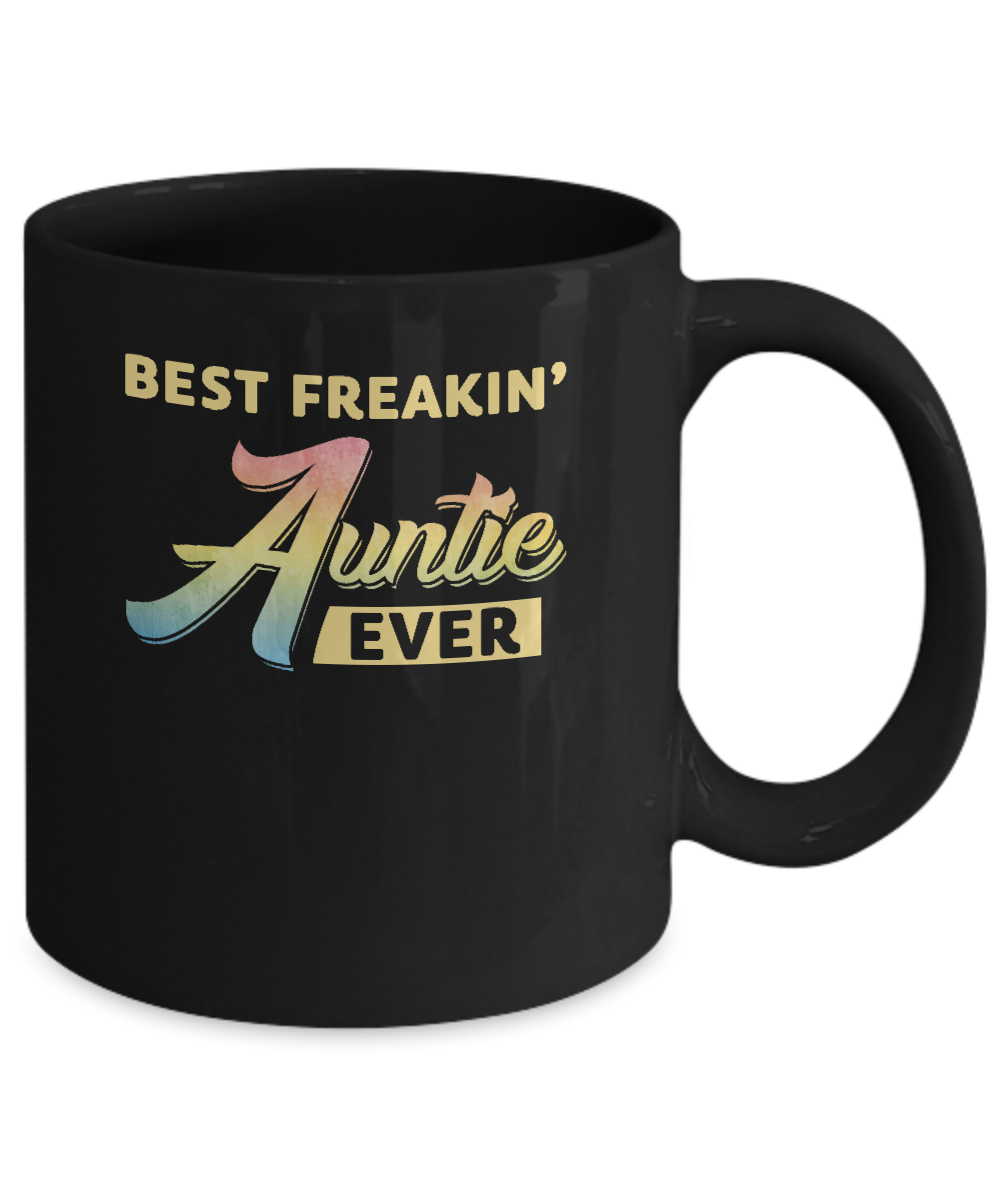 Best Freakin' Auntie Ever Mug-Coffee Mug-11oz Mug-Black