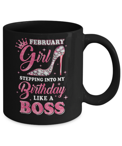 February Girl Stepping into my birthday like a boss Gift Mug-Coffee Mug-11oz Mug-Black