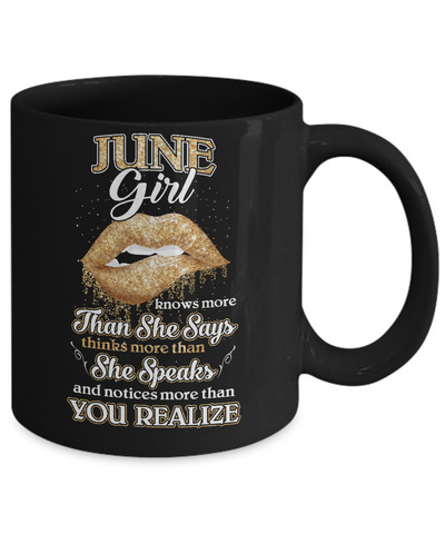 June Girl Knows More Than She Says Birthday Gift Mug-Coffee Mug-11oz Mug-Black