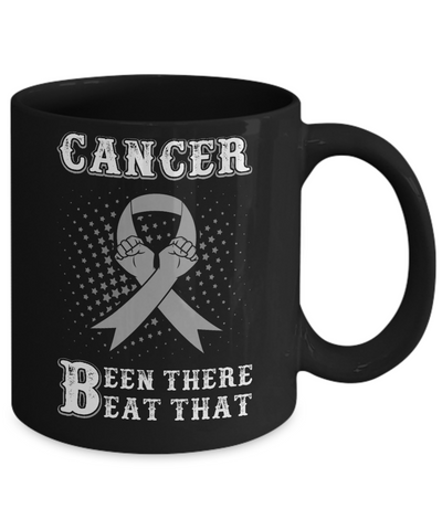 Brain Cancer Been There Beat That Grey Gray Awareness Ribbon Mug-Coffee Mug-11oz Mug-Black