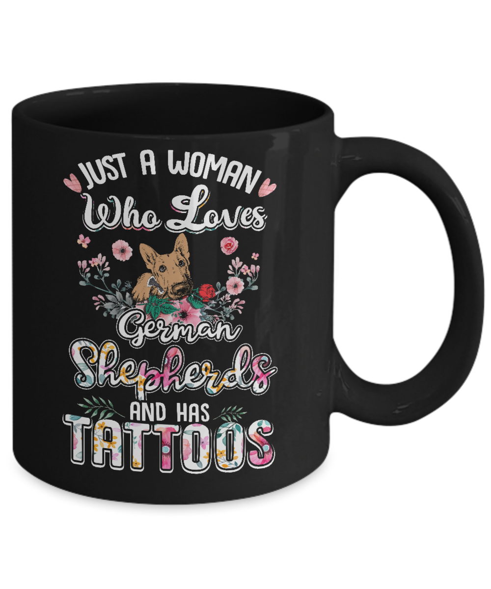 Just A Woman Who Loves German Shepherds And Has Tattoos Mug-Coffee Mug-11oz Mug-Black