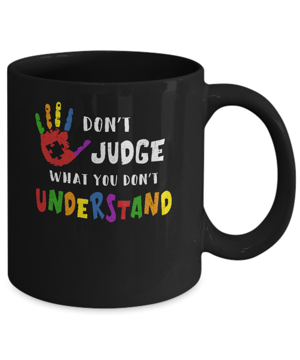 Don't Judge What You Don't Understand Autism Mug-Coffee Mug-11oz Mug-Black