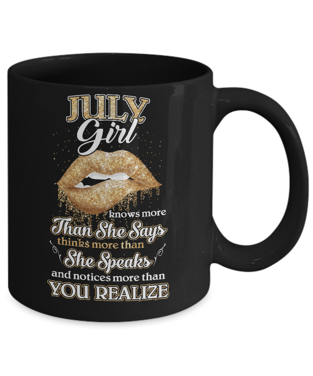 July Girl Knows More Than She Says Birthday Gift Mug-Coffee Mug-11oz Mug-Black