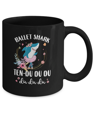 Ballet Shark Ten Du Du Du Funny Ballet Dancer Mug-Coffee Mug-11oz Mug-Black