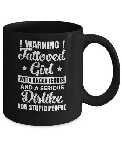 Warning Tattooed Girl With Anger Issues Mug-Coffee Mug-11oz Mug-Black