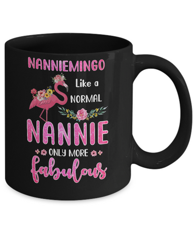 Nanniemingo Like A Normal Nannie Only More Fabulous Mom Mug-Coffee Mug-11oz Mug-Black