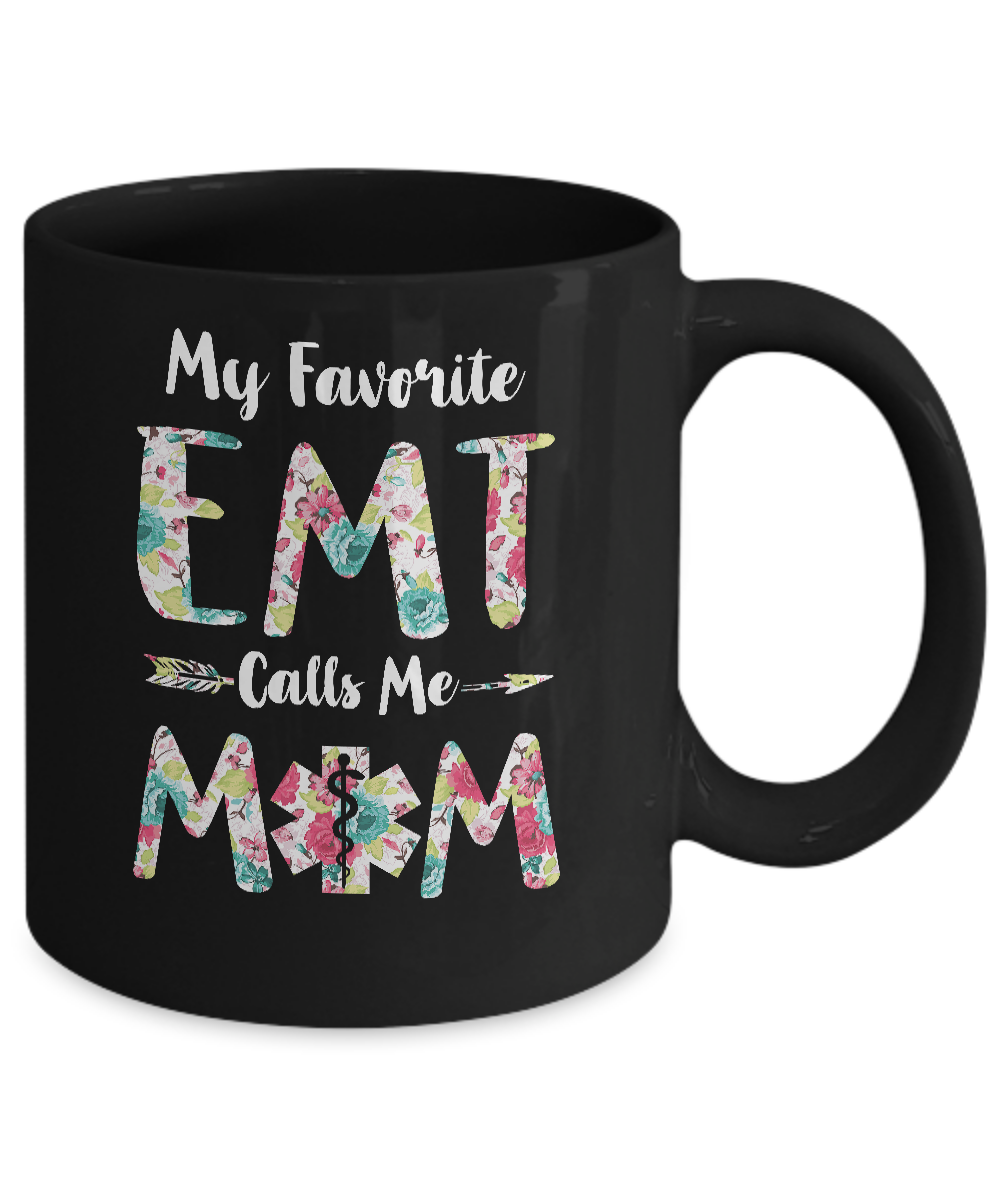 Floral My Favorite EMT Calls Me Mom Mothers Day Gift Mug-Coffee Mug-11oz Mug-Black