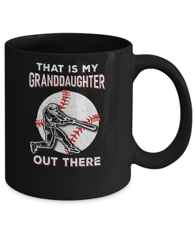 That's My Granddaughter Out There Baseball Grandma Papa Mug-Coffee Mug-11oz Mug-Black