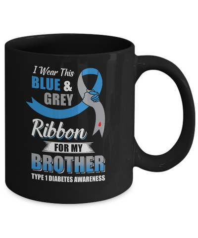 I Wear Blue And Gray For My Brother Diabetes Awareness Mug-Coffee Mug-11oz Mug-Black