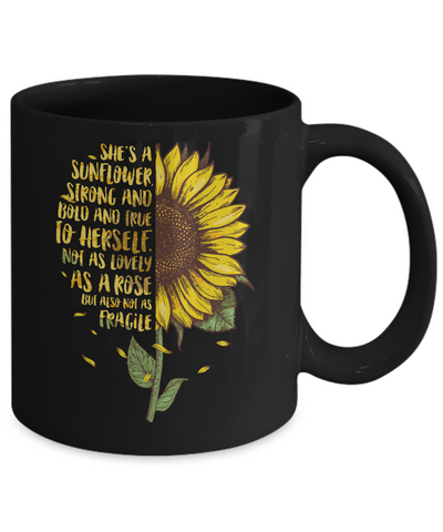 She's A Sunflower Strong And Bold And True To Herself Mug-Coffee Mug-11oz Mug-Black
