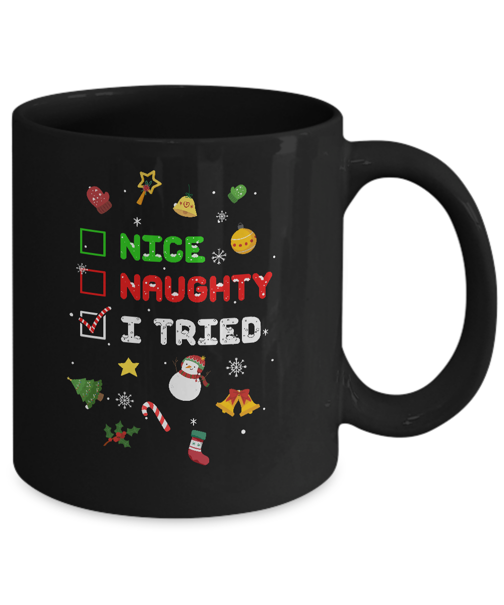 Nice Naughty I Tried Funny Christmas Xmas Gift Mug-Coffee Mug-11oz Mug-Black