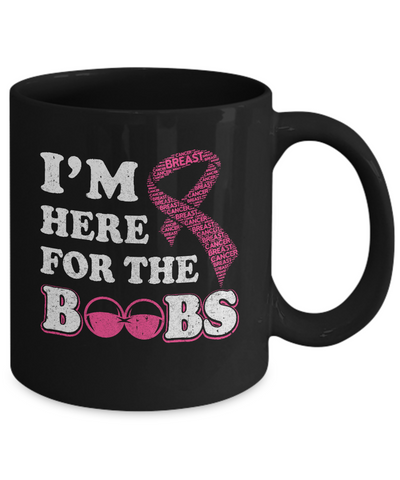 I'm Here For The Boobs Breast Cancer Mug-Coffee Mug-11oz Mug-Black