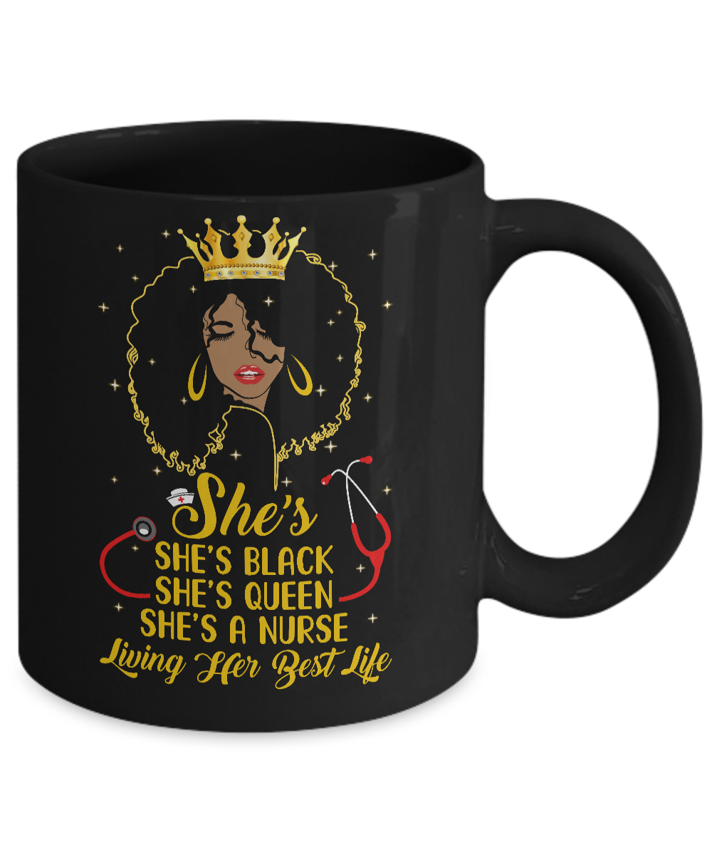 She's Black Nurse A Queen Living Her Best Life Mug-Coffee Mug-11oz Mug-Black