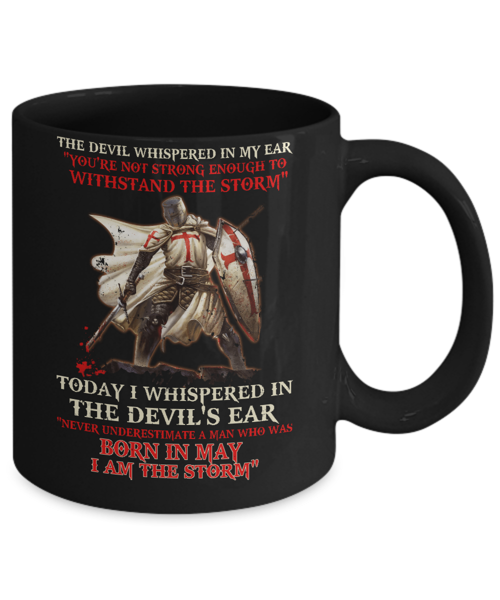 Knight Templar The Devil Whispered A Man Born In May The Storm Mug-Coffee Mug-11oz Mug-Black