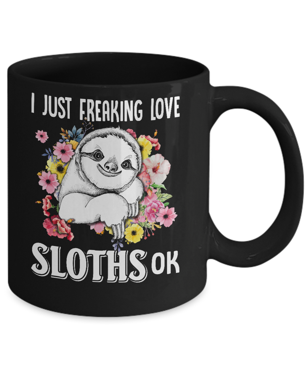 I Just Freaking Love Sloths Mug-Coffee Mug-11oz Mug-Black