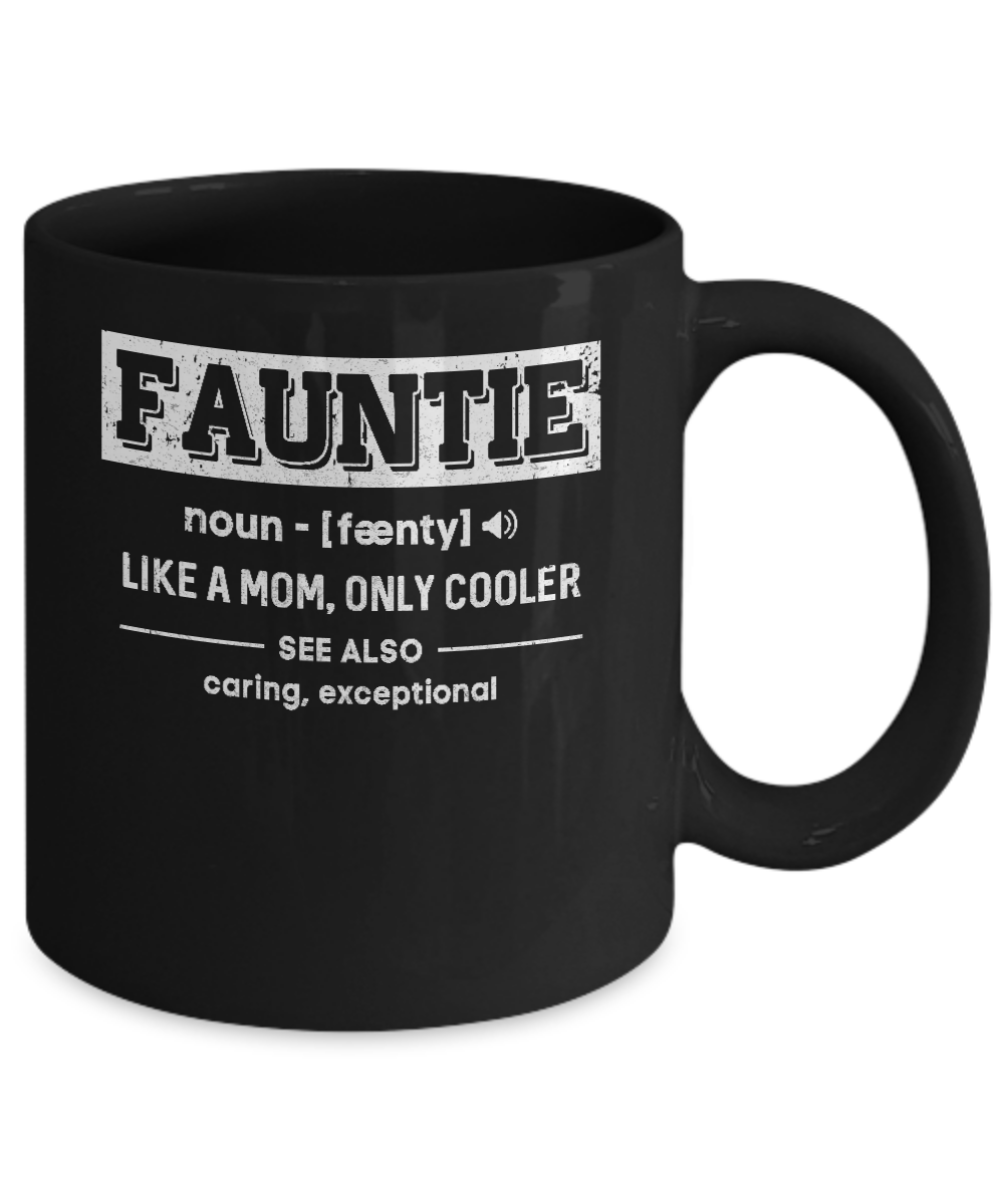 Fauntie Funny Aunts Like A Mom Only Cooler Definition Mug-Coffee Mug-11oz Mug-Black