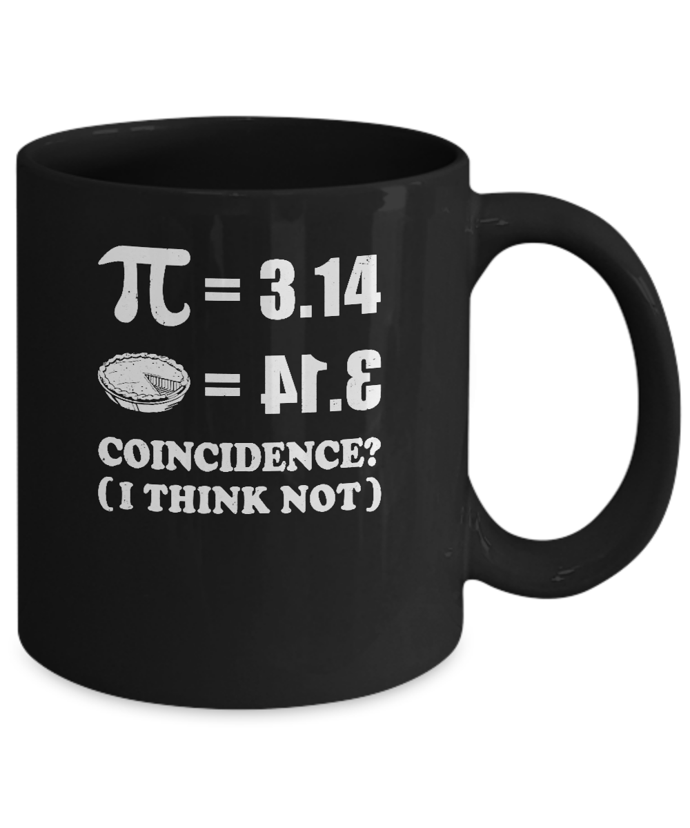 Coincidence Pi Day 2021 Funny Pie Style Math Mug-Coffee Mug-11oz Mug-Black