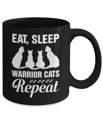 Eat Sleep Warrior Cats Repeat Funny Cat Mom Gifts Mug-Coffee Mug-11oz Mug-Black