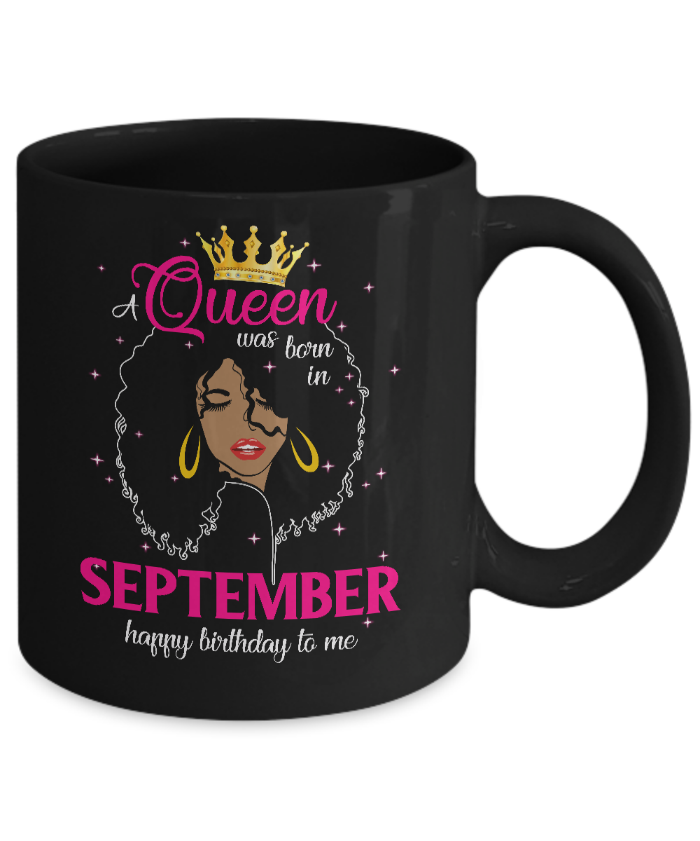 Cool A Queen Was Born In September Happy Birthday To Me Gifts Mug-Coffee Mug-11oz Mug-Black