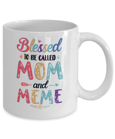 Blessed To Be Called Mom And Meme Mothers Day Gift Mug-Coffee Mug-11oz Mug-White