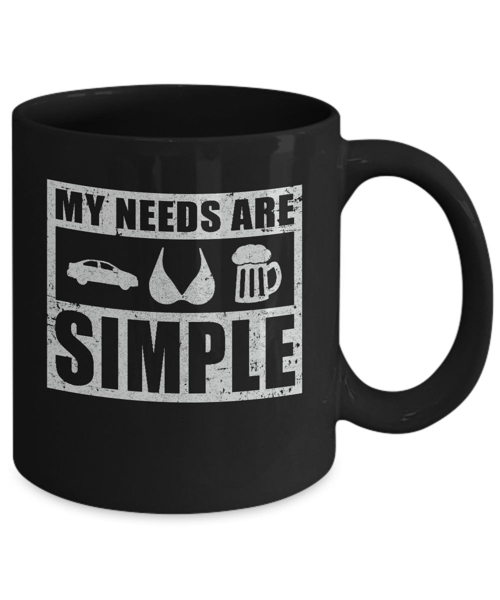 My Needs Are Simple Car Boobs Beer Mug-Coffee Mug-11oz Mug-Black