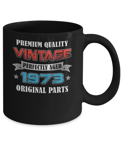 Vintage Premium Prefectly Aged 1973 48th Birthday Gift Mug-Coffee Mug-11oz Mug-Black
