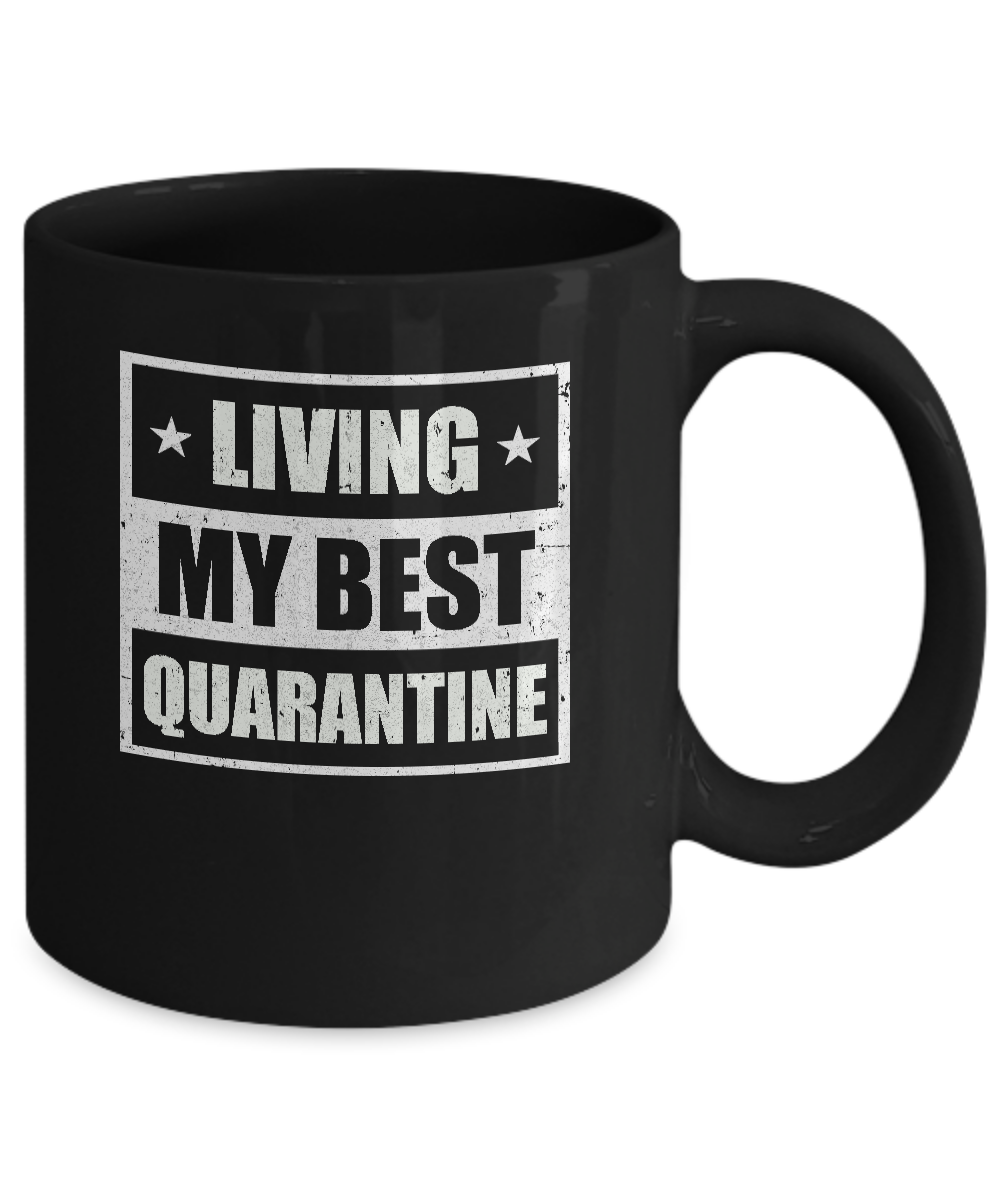 Living My Best Quarantine Mug-Coffee Mug-11oz Mug-Black