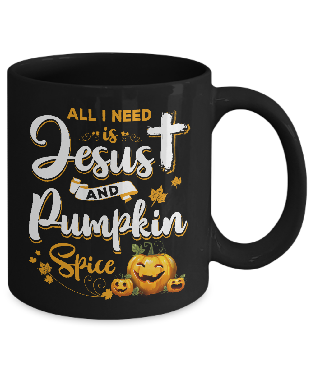 All I Need Is Jesus And Pumpkin Spice Halloween Mug-Coffee Mug-11oz Mug-Black