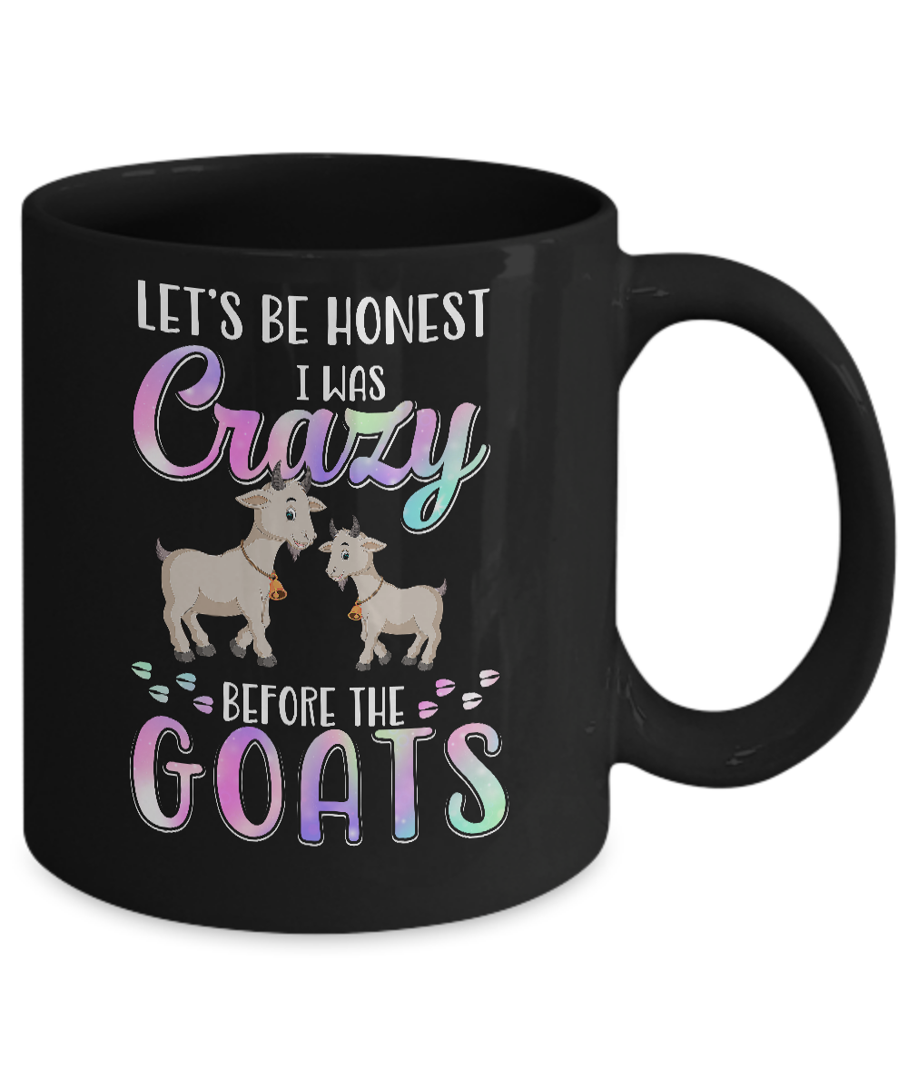 Let's Be Honest I Was Crazy Before The Goats Mug-Coffee Mug-11oz Mug-Black