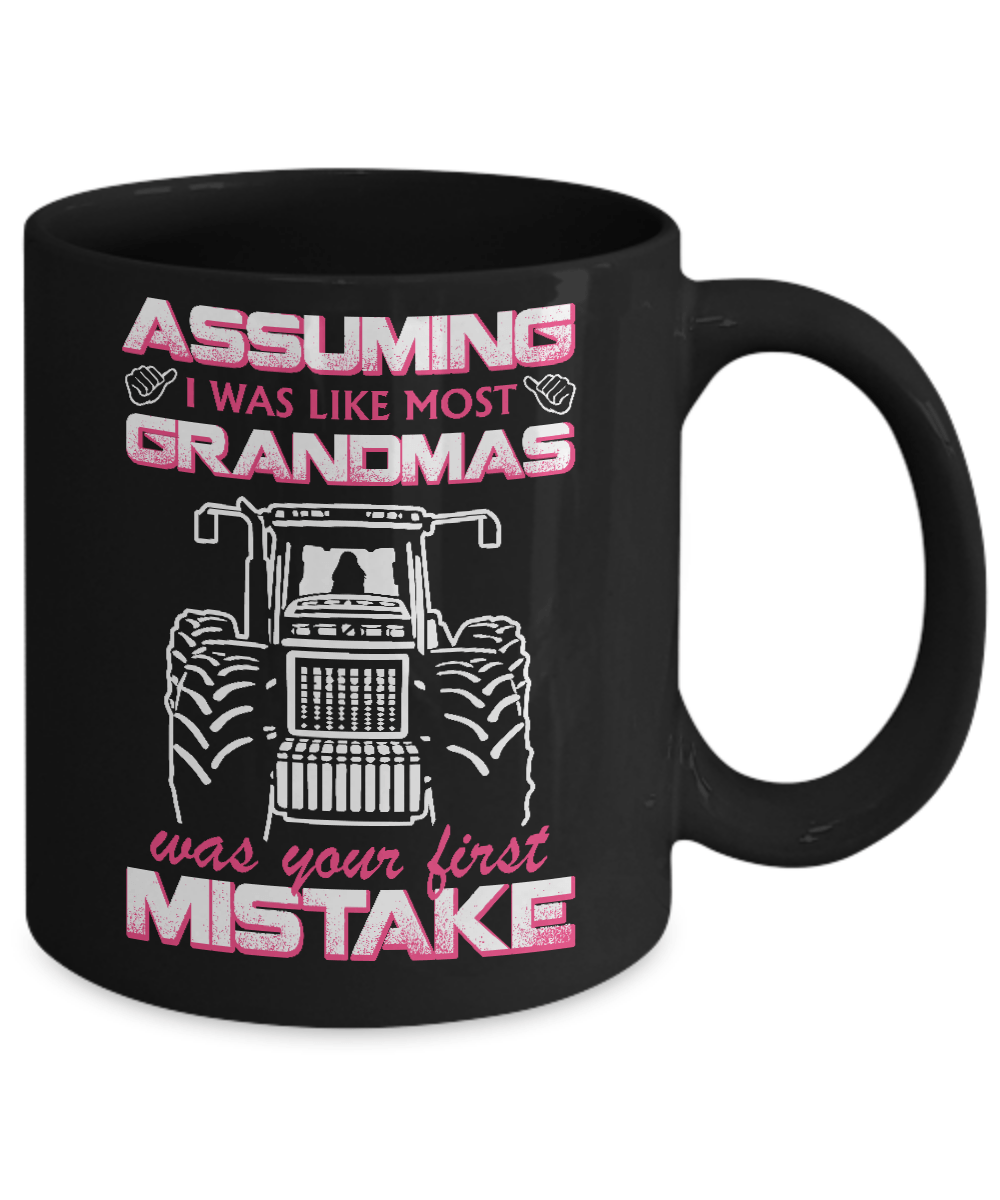 Assuming I Was Like Most Grandmas Was Your First Mistake Farmer Mug-Coffee Mug-11oz Mug-Black