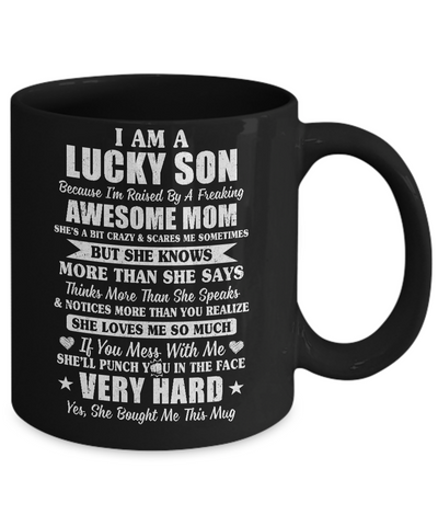 I Am A Lucky Son I'm Raised By A Freaking Awesome Mom Mug-Coffee Mug-11oz Mug-Black