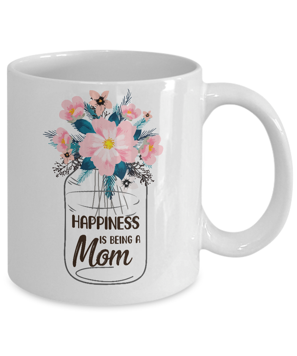 Happiness Is Being Mom Life Flower Mom Gifts Mug-Coffee Mug-11oz Mug-White