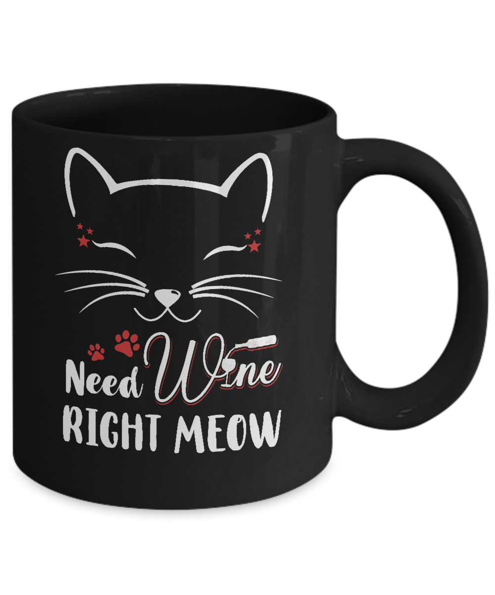 Wine Lover Need Wine Right Meow Cat Drinking Wine Gifts Mug-Coffee Mug-11oz Mug-Black