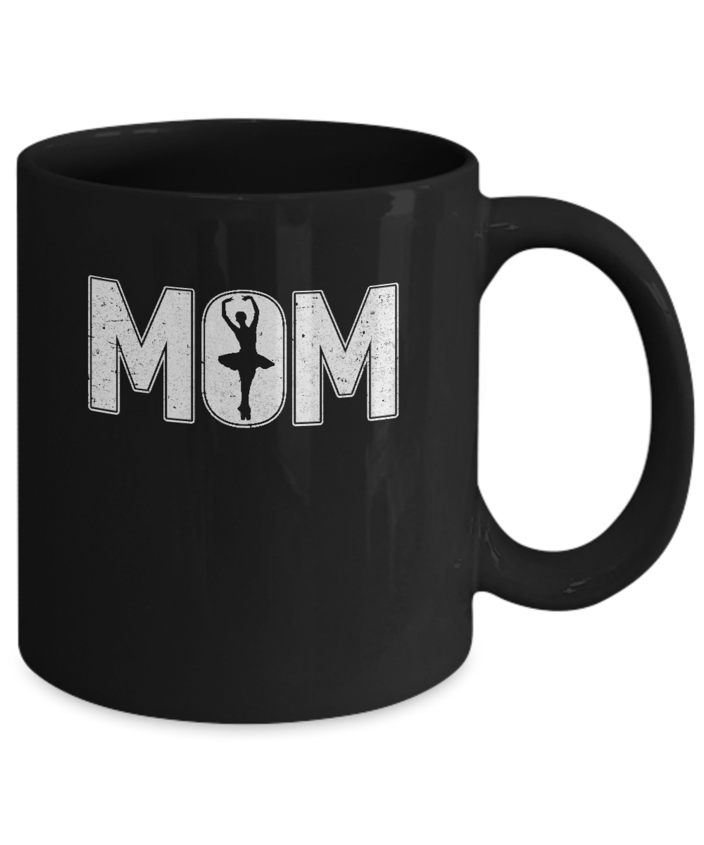 Dance Mom Ballet Mother's Day Mug-Coffee Mug-11oz Mug-Black