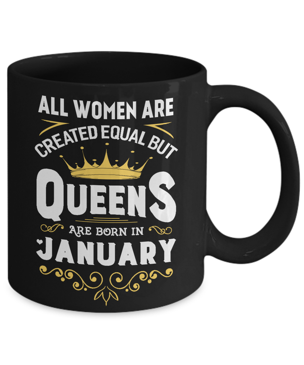 All Women Are Created Equal But Queens Are Born In January Mug-Coffee Mug-11oz Mug-Black
