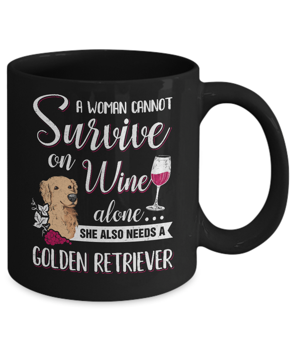 A Woman Can't Survive On Wine Alone Golden Retriever Dog Mug-Coffee Mug-11oz Mug-Black