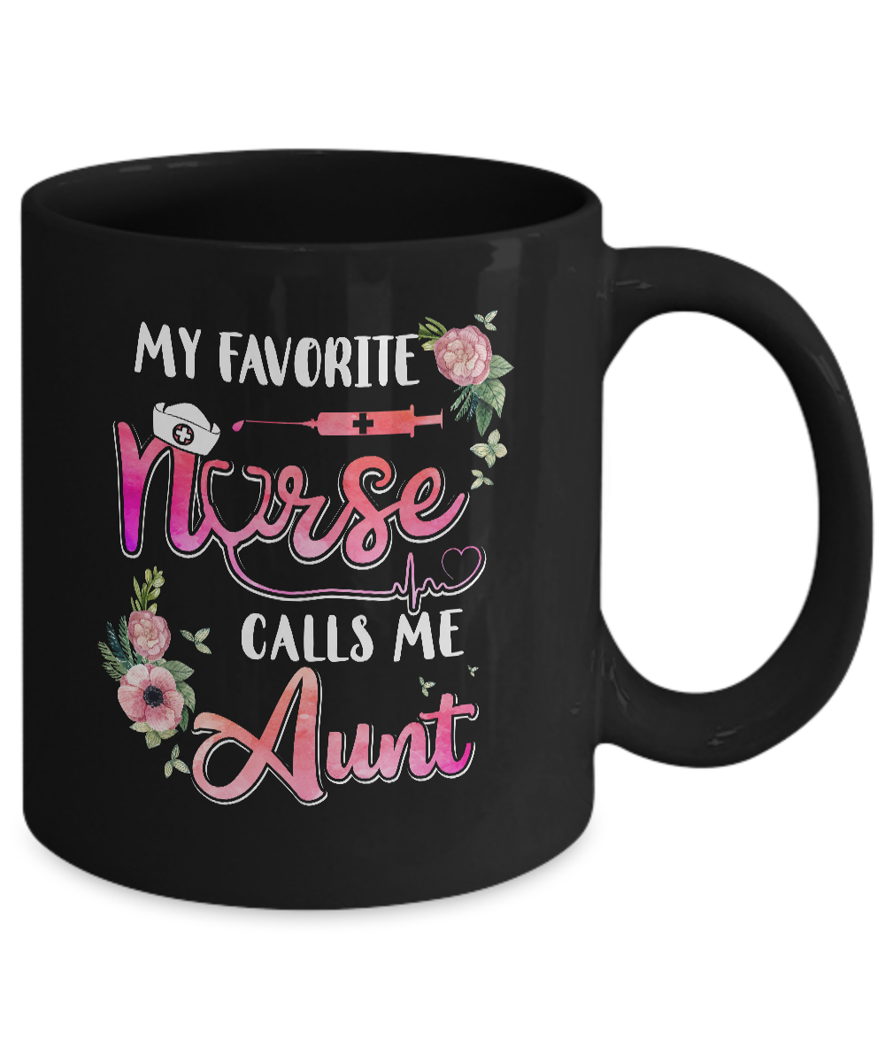 My Favorite Nurse Calls Me Aunt Nursing Mothers Day Gift Mug-Coffee Mug-11oz Mug-Black