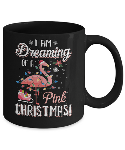 I Am Dreaming Of A Pink Christmas Flamingo Gifts Mug-Coffee Mug-11oz Mug-Black