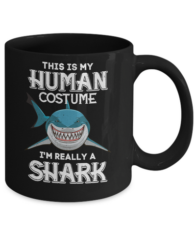 This Is My Human Costume I'm Really A Shark Halloween Mug-Coffee Mug-11oz Mug-Black