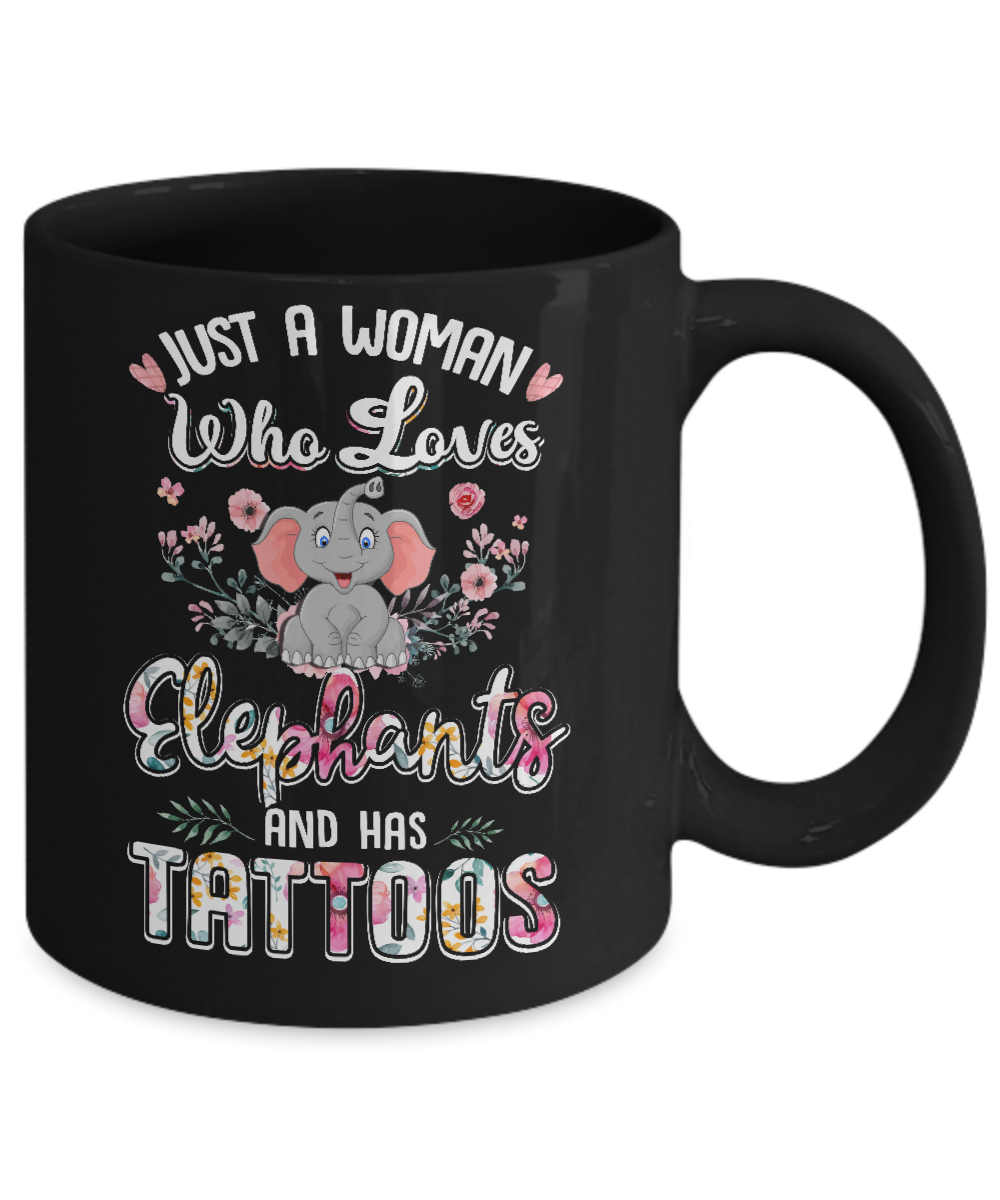 Just A Woman Who Loves Elephants And Has Tattoos Mug-Coffee Mug-11oz Mug-Black