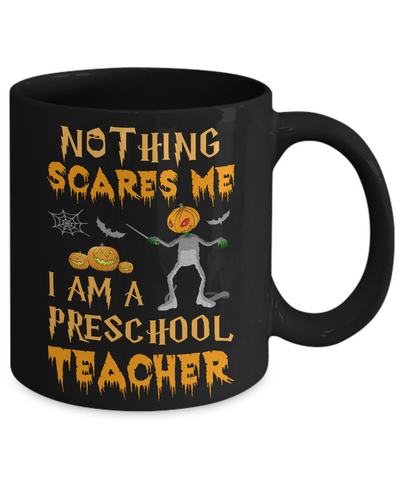 Halloween Nothing Scares Me I'm A Preschool Teacher Mug-Coffee Mug-11oz Mug-Black